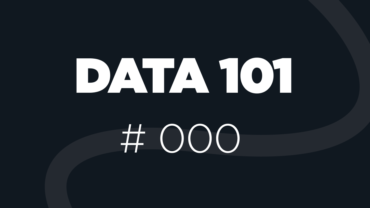 Roadmap - Data 101